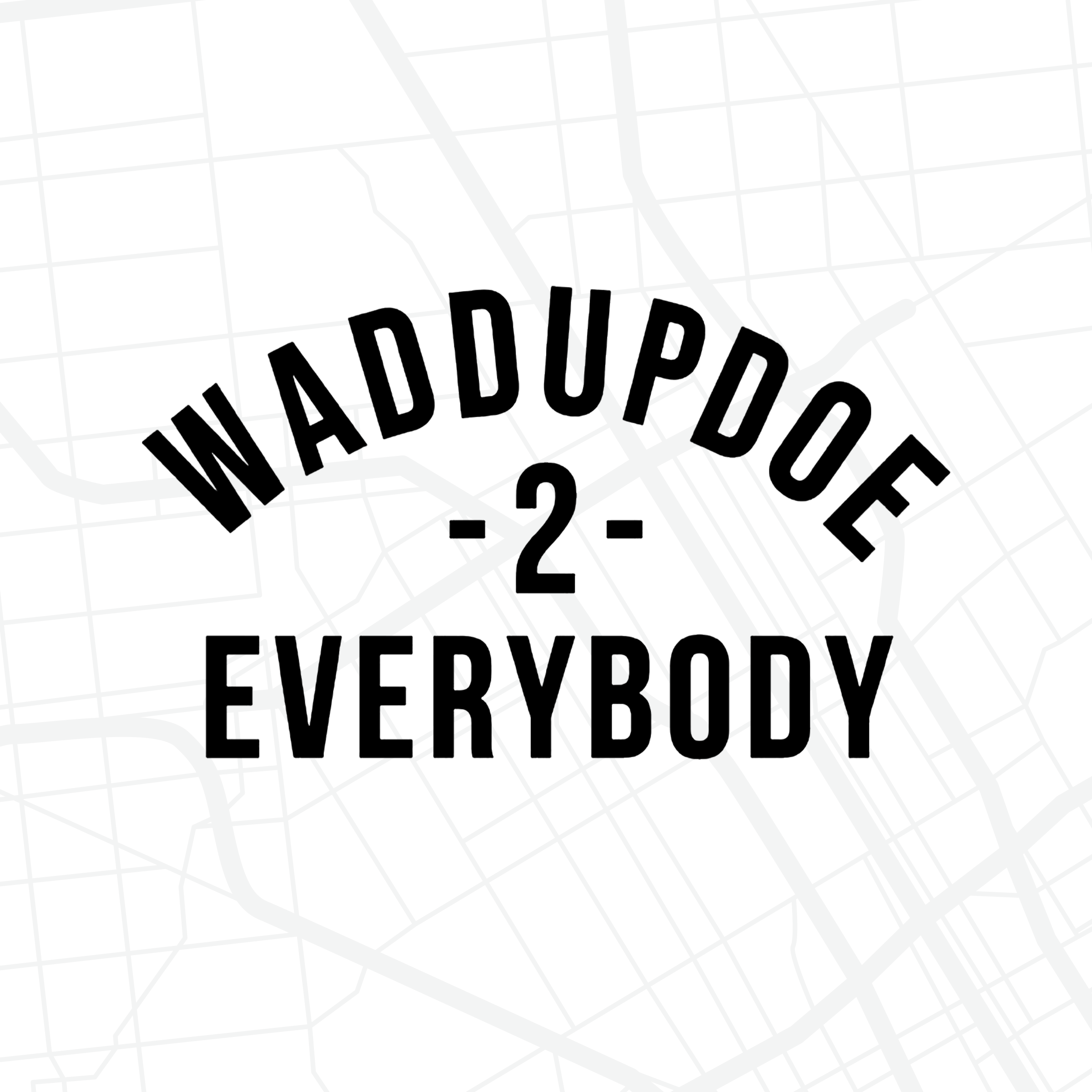 Waddupdoe 2 Everybody